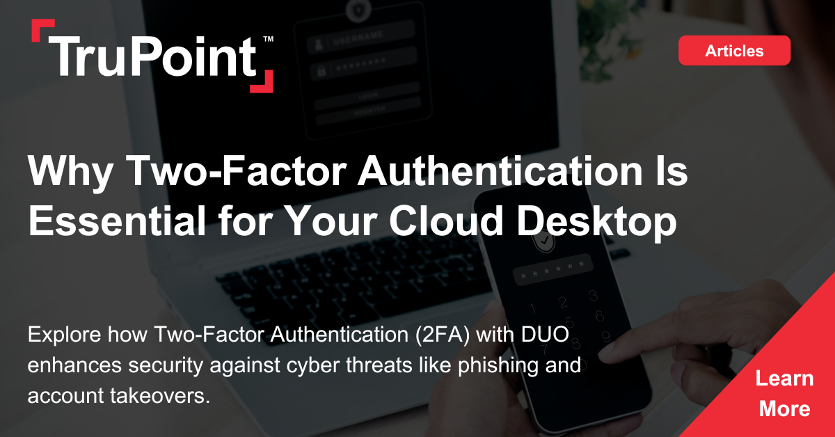 Why Two-Factor Authentication Is Essential for Your Cloud Desktop ...